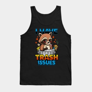 I Have Trash Issues Funny Trash Panda Meme Tank Top